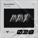 Skahigan - In The Dark (Original Mix)