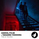 ZANOVA, PVLSE & Takahiro Yoshihira - This Is Techno (Original Mix)