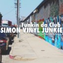 Simon Vinyl Junkie - Funkin Da Club (Instrumental)