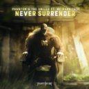 Phantom & The Smiler & MC Barricade - Never Surrender