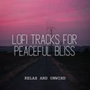 Lofi Hip-Hop Beats & Serenity Music Relaxation & Instant Relax - Lofi Waves of Relaxation