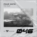 Four Dots - First Touch (Original Mix)