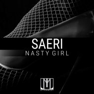 Saeri - Nasty Girl