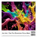 Just Joey - Take You Downtown