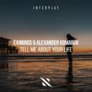 Eximinds, Alexander Komarov - Tell Me About Your Life