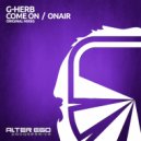 G-herb - Come On