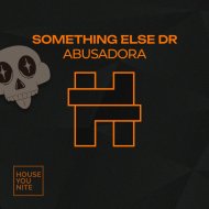 Something Else DR - Abusadora
