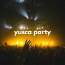 Yusca - Party 140
