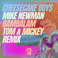 Mike Newman, Cheesecake Boys - Bambalam