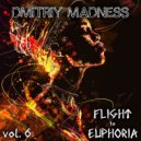 Dmitriy Madness - Flight to Euphoria vol.6