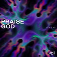 Zandoro - Praise God
