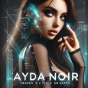 Ayda Noir - Heaven is a Place on Earth (Original Remix)