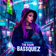 Bassquez - Through The Rain