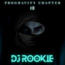 Dj Rookie (SL) - Progravity Chapter #18