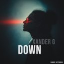 Xander G - Down (Original Mix)