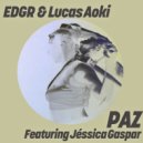 EDGR, Lucas Aoki & Jéssica Gaspar - PAZ (Extended Mix)