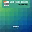 Mart, King MC, DiscoVer. - Dream-N-Night (Original Mix)