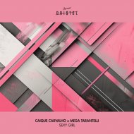 Caique Carvalho & Mega Tarantelli - Sexy Girl