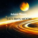 Autumn Phoenix - Saturn\'s Moon (Original Mix)