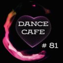 T o l l - Dance Cafe # 81 @ 2025 ()