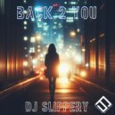 DJ Slippery - Back 2 You ()