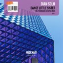 Dian Solo - Dance Little Sister (Original Mix)