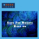 Save The Robots - Keep On