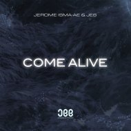 Jerome Isma-Ae & JES - Come Alive