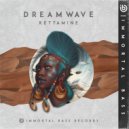 Kettämine - Dreamwave (Original Mix)