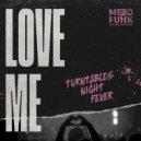 Turntables Night Fever - Love Me (Original Mix)