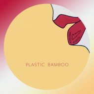 Plastic Bamboo - Zabriskie Point