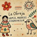 Grim Ex & Maddecks feat. Eugenia Nicolae - La Obreja