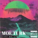 Moe Turk - Lift Me Up