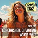 Techcrasher & DJ Vartan - Wanna Party (Radio Edit)