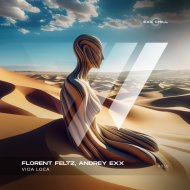 Florent Feltz, Andrey Exx - Vida Loca