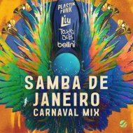 Liu, Plastik Funk, Toxic Joy, Bellini - Samba de Janeiro