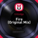 Unlodge - Fire (Original Mix)