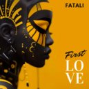 Fatali - First Love ()