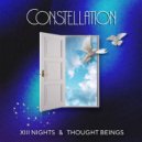 XIII Nights & Thought Beings - Constellation