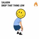 SALADIN - Drop That Thang Low (Original Mix)