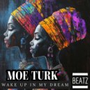 Moe Turk - Wake Up In My Dream (Original Mix)