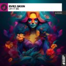 RVR3 SKXN - Oh It Be