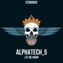 alphatech_5 - Let Me Know (Original Mix)