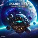 Aalien Mind - Leave the Planet (Original Mix)