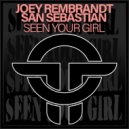 Joey Rembrandt, San Sebastian - Seen Your Girl (Original Mix)