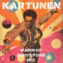 KARTUNEN - Warm Up Disco\Funk