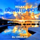 OKULOV - Deep Relax Downtempo ()