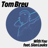 Tom Breu & Sion Louks - With You