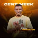 CENTMEEK & OJ STYLE - Your Daughter (feat. OJ STYLE)