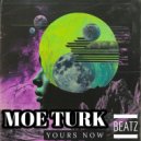 Moe Turk - Yours Now (Original Mix)